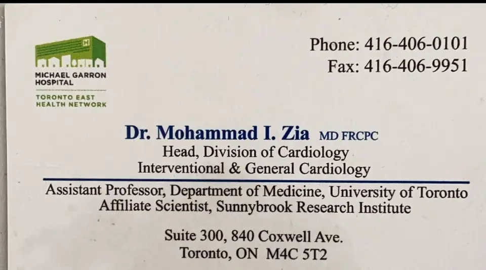 Dr Muhammad I. Zia business card: Head Division of Cardiology Interventional and General Cardiology Assistant Professor, Department of Medicine University of Toronto