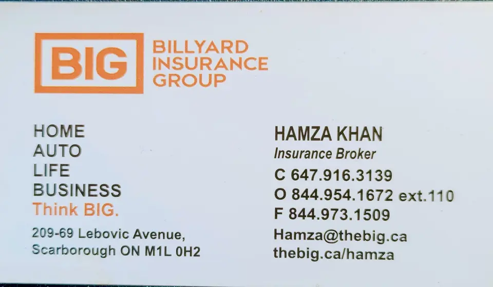 HAMZA KHAN Insurance Broker business card: HOME, AUTO, LIFE, BUSINESS Think BIG. BILLYARD INSURANCE GROUP